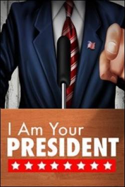 I Am Your President (Xbox One) by Microsoft Box Art